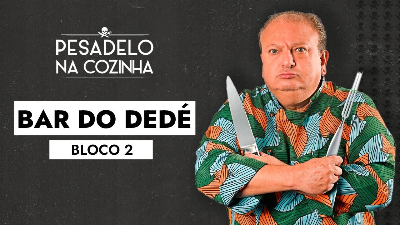 Pesadelo na Cozinha: Bar do Dedé - Episódio Completo | Bloco 2 11 *