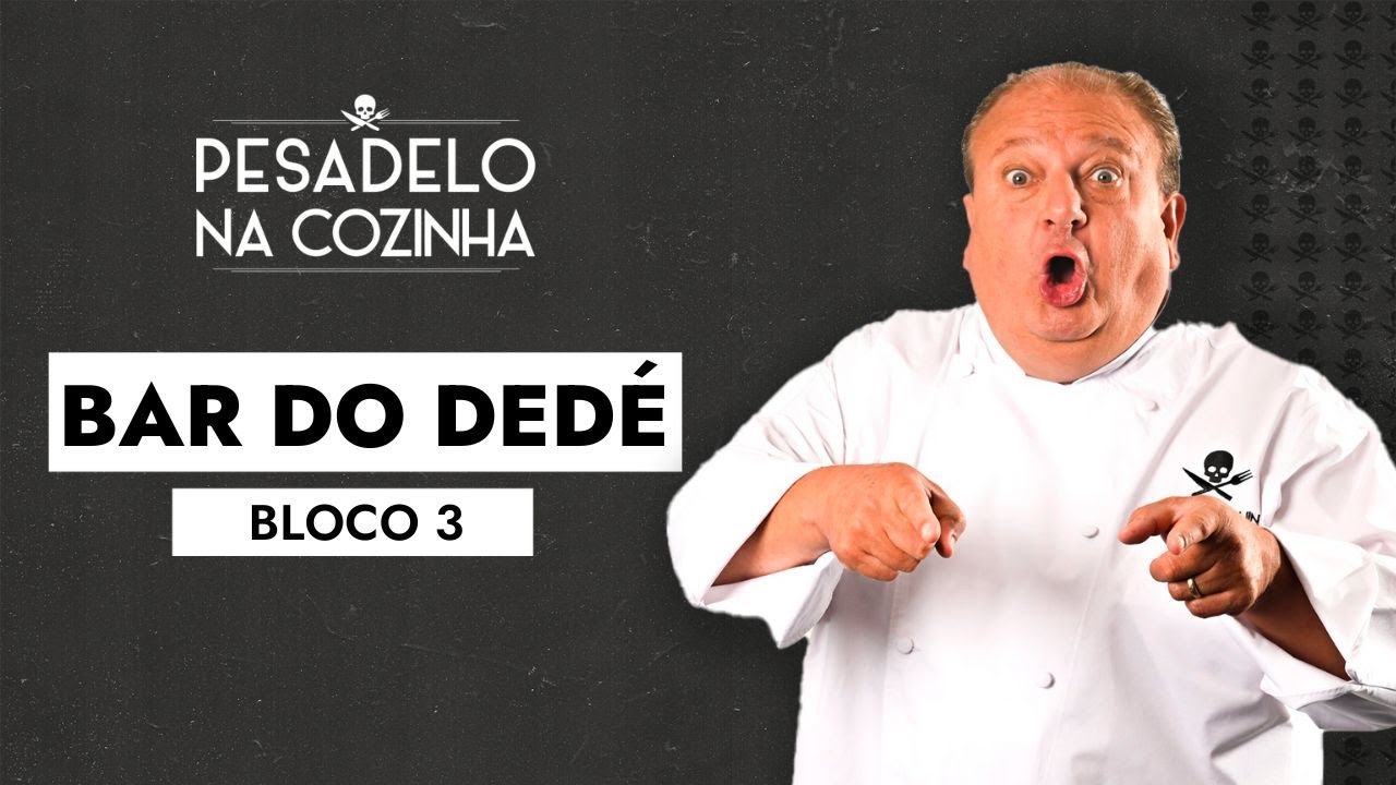 Pesadelo na Cozinha: Bar do Dedé - Episódio Completo | Bloco 3 11 *